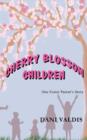 Image for Cherry Blossom Children - One Foster Parent&#39;s Story