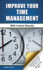 Image for Improve Your Time Management - With Instant Results