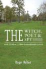 Image for The Witch, the Poet and the Spy - and Other Little Gaddesden Lives