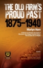 Image for The Old Firm&#39;s Proud Past 1875-1940 : A Season by Season Account of Mountain Ash Rugby Football Club&#39;s Memorable Era of Rugby