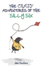 Image for The Crazy Adventures of the Silly Six
