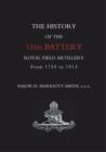 Image for History of the 13th Battery, Royal Field Artillery, from 1759 to 1913
