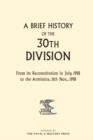 Image for Brief History of the 30th Division from Its Reconstitution in July, 1918 To