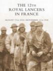 Image for 12th Royal Lancers in France, August 17th 1914 - November 11th 1918