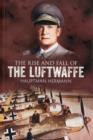 Image for The rise and fall of the Luftwaffe