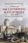 Image for A History of  Liverpool Waterfront 1850-1890