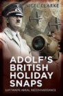 Image for Adolf&#39;s British Holiday Snaps