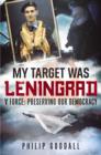 Image for My target was Leningrad