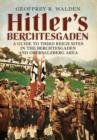 Image for Hitler&#39;s Berchtesgaden  : a guide to Third Reich sites in Berchtesgaden and the Obersalzberg