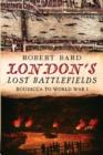 Image for London&#39;s Lost Battlefields