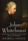 Image for John Whitehurst FRS : Innovator, Scientist, Geologist and Clockmaker