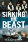 Image for Sinking the Beast : The RAF 1944 Lancaster Raids Against Tirpitz