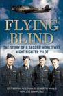 Image for Flying Blind : The Story of a Second World War Night-Fighter Pilot