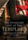 Image for The Everyday Life of the Templars