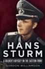 Image for Hans Sturm : A Soldier&#39;s Odyssey on the Eastern Front