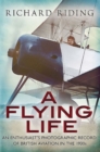 Image for Flying Life : An Enthusiast&#39;s Photographic Record of British Aviation in the 1930s