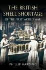 Image for British Shell Shortage of the First World War