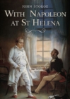 Image for With Napoleon at St Helena