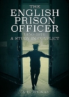 Image for English Prison Officer 1850 to 1970 : A Study in Conflict