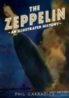 Image for The Zeppelin : An Illustrated History