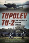 Image for Tupolev Tu-2 : The Forgotten Medium Bomber
