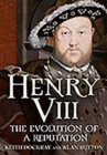 Image for Henry VIII : The Evolution of a Reputation