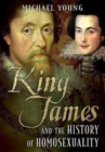 Image for King James and the History of Homosexuality