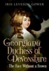Image for The Face Without a Frown : Georgiana Duchess of Devonshire