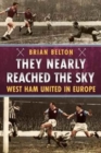 Image for They Nearly Reached the Sky : West Ham United in Europe