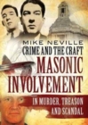 Image for Crime and the craft  : masonic involvement in murder, treason and scandal