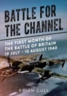 Image for Battle for the Channel : The First Month of the Battle of Britain 10 July - 10 August 1940