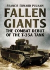 Image for Fallen giants  : the combat debut of the T-35A tank