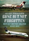 Image for Gone but Not Forgotten : Defunct British Airlines Since 1945