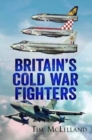 Image for Britain&#39;s Cold War Fighters