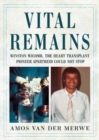 Image for Vital Remains : Winston Wicomb, the Heart Transplant Pioneer Apartheid Could Not Stop