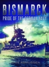 Image for Bismarck : Pride of the German Navy