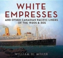 Image for White Empresses : And Other Canadian Pacific Liners of the 1920s &amp; 30s