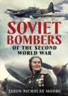 Image for Soviet Bombers of the Second World War