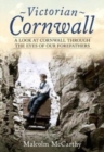 Image for Victorian Cornwall : A Look at Cornwall Through the Eyes of our Forefathers