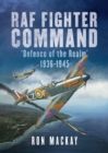 Image for RAF Fighter Command : Defence of The Realm 1936-1945