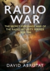 Image for Radio War : The Secret Espionage War of the Radio Security Service 1938-1946