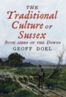 Image for The Traditional Culture of Sussex : Both Sides of the Downs