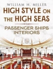 Image for High Style on the High Seas : Passenger Ships Interiors