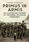 Image for Primus in Armis : An Illustrated History of The Royal Wiltshire Yeomanry