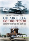 Image for UK Airfields Past and Present : A Directory of Airfields from 1908 to 2018