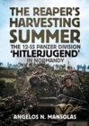 Image for The Reaper's Harvesting Summer : The 12-SS Panzer Division 'Hitlerjugend' in Normandy