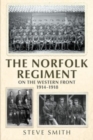 Image for The Norfolk Regiment on the Western Front : 1914-1918