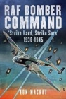 Image for RAF Bomber Command : &#39;Strike Hard, Strike Sure&#39; 1936-1945