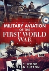 Image for Military Aviation of the First World War : The Aces of the Allies and the Central Powers