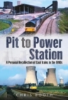 Image for Pit to Power Station : A Personal Recollection of Coal Trains in the 1990s